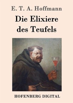 Die Elixiere des Teufels (eBook, ePUB) - E. T. A. Hoffmann