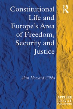 Constitutional Life and Europe's Area of Freedom, Security and Justice (eBook, ePUB) - Gibbs, Alun Howard