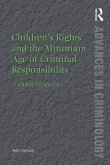 Children's Rights and the Minimum Age of Criminal Responsibility (eBook, PDF) Children's Rights and the Minimum Age of Criminal Responsibility (eBook, PDF)