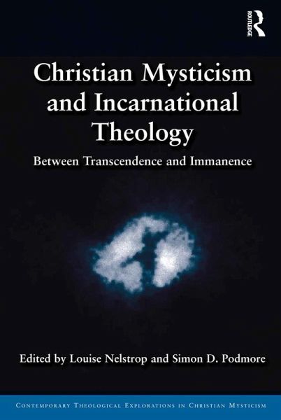 Christian Mysticism and Incarnational Theology (eBook, ePUB) Christian Mysticism and Incarnational Theology (eBook, ePUB)