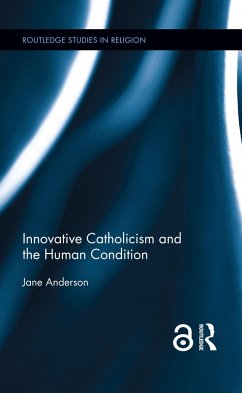 Innovative Catholicism and the Human Condition (eBook, ePUB) - Anderson, Jane