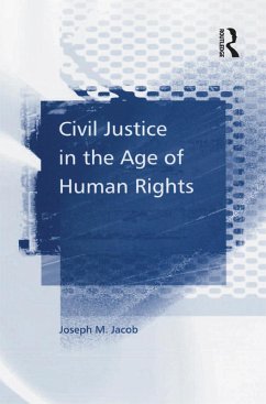 Civil Justice in the Age of Human Rights (eBook, PDF) - Jacob, Joseph M.