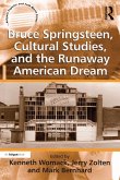 Bruce Springsteen, Cultural Studies, and the Runaway American Dream (eBook, ePUB)