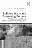 Building Walls and Dissolving Borders (eBook, ePUB)