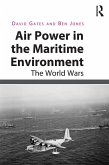 Air Power in the Maritime Environment (eBook, PDF) Air Power in the Maritime Environment (eBook, PDF)