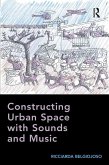 Constructing Urban Space with Sounds and Music (eBook, ePUB)