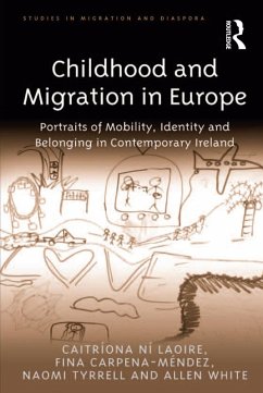 Childhood and Migration in Europe (eBook, ePUB) - Laoire, Caitríona Ní; Carpena-Méndez, Fina; White, Allen