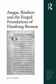 Ansgar, Rimbert and the Forged Foundations of Hamburg-Bremen (eBook, PDF)