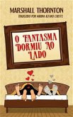 O Fantasma Dormiu Ao Lado (eBook, ePUB)