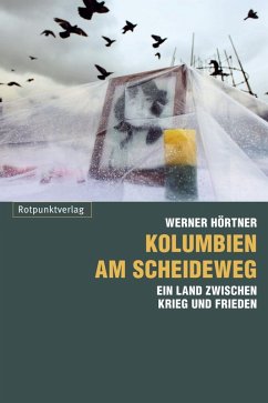 Kolumbien am Scheideweg (eBook, ePUB) - Hörtner, Werner
