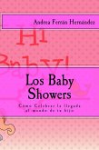 Los Baby Showers. Cómo Celebrar la llegada al mundo de tu hijo (eBook, ePUB) Los Baby Showers. Cómo Celebrar la llegada al mundo de tu hijo (eBook, ePUB)
