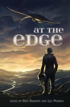 At the Edge (eBook, ePUB) - Murray, Lee; Stevens, David; Child, Michelle; Barnes, Richard; Ponder, A. J.; McKenzie, Keira; Goldie, Jan; Anderton, Joanne; Mueller, Eileen; Cade, Octavia; Hart, J. C.; Rabarts, Dan; Versace, David; Mannering, Paul; Wigmore, Summer; Fitzwater, A. J.; Dullemond, Tom; Buchanan, A. C.; Cleghorn, Jodi; Black, Carlington; Livings, Martin; Mann, Phillip; Cowens, Debbie; Panegyres, Anthony; Wilson, E. G.