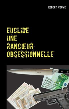 euclide, une rancoeur obsessionnelle (eBook, ePUB) euclide, une rancoeur obsessionnelle (eBook, ePUB)