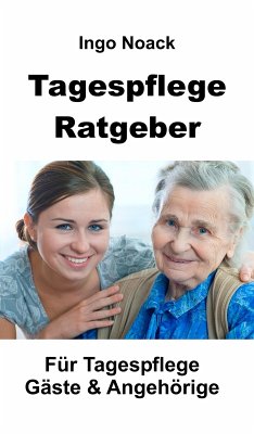 Tagespflege Ratgeber (eBook, ePUB) - Noack, Ingo