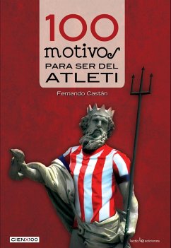 Cover 100 motivos para ser del Atleti (eBook, ePUB)