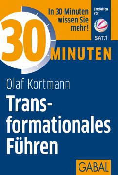 30 Minuten Transformationales Führen (eBook, PDF) - Kortmann, Olaf