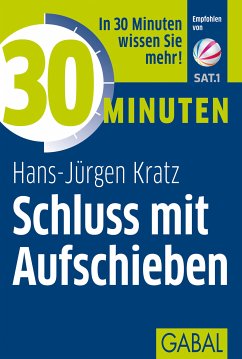 30 Minuten Schluss mit Aufschieben (eBook, PDF) - Kratz, Hans-Jürgen