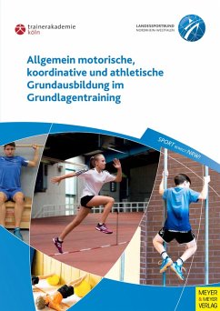 Allgemein motorische, koordinative und athletische Grundausbildung im Grundlagentraining (eBook, PDF) - Guhs, Paul; Richter, Frank; Oltmanns, Klaus
