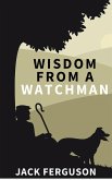 Wisdom from a Watchman (eBook, ePUB)