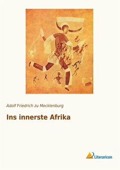 Ins innerste Afrika - Mecklenburg, Adolf Fr. zu