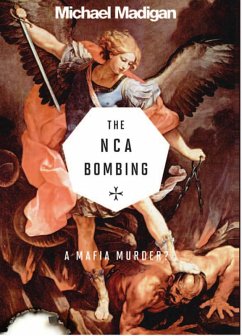 Mafia Murder? the Nca Bombing (eBook, ePUB) - Madigan, Michael