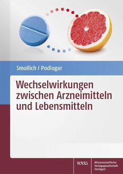 Wechselwirkungen zwischen Arzneimitteln und Lebensmitteln (eBook, PDF) - Podlogar, Julia; Smollich, Martin