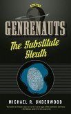 The Substitute Sleuth: Genrenauts Episode 4 (eBook, ePUB) The Substitute Sleuth: Genrenauts Episode 4 (eBook, ePUB)