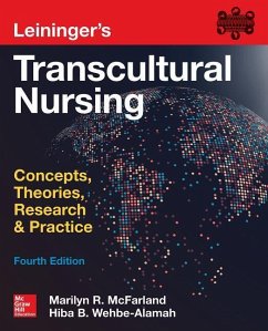 Leininger's Transcultural Nursing: Concepts, Theories, Research & Practice, Fourth Edition - McFarland, Marilyn R; Wehbe-Alamah, Hiba B