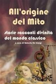 All'origine del Mito - Storie e racconti e divinità del mondo classico (eBook, ePUB)