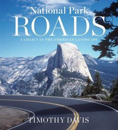 National Park Roads: A Legacy in the American Landscape - Davis, Timothy