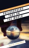PHILOSOPHERS TAKE ON THE WORLD C