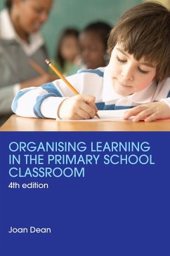 Organising Learning in the Primary School Classroom - Dean, Joan