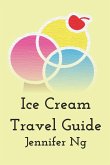 Ice Cream Travel Guide Ice Cream Travel Guide