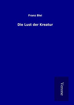 Die Lust der Kreatur - Blei, Franz