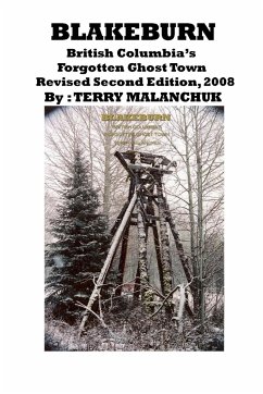 Blakeburn-British Columbia's Forgotten Ghost Town-Revised Second Edition - Malanchuk, Terry