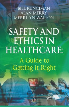 Safety and Ethics in Healthcare - Runciman, Bill; Merry, Alan; Walton, Merrilyn
