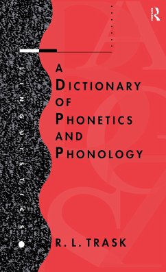 A Dictionary of Phonetics and Phonology - Trask, R L