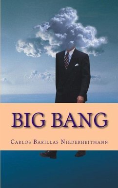 Big Bang: La Gran Explosion - Barillas Niederheitmann, Carlos H.