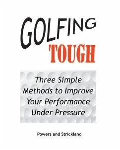 Golfing Tough - Strickland, Robert H.; Powers, William G.