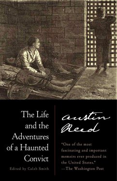 The Life and the Adventures of a Haunted Convict - Reed, Austin