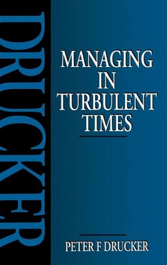 Managing in Turbulent Times - Drucker, Peter