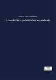 Albrecht Dürers schriftliches Vermächtnis Albrecht Dürers schriftliches Vermächtnis