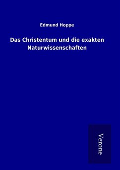 Das Christentum und die exakten Naturwissenschaften - Hoppe, Edmund