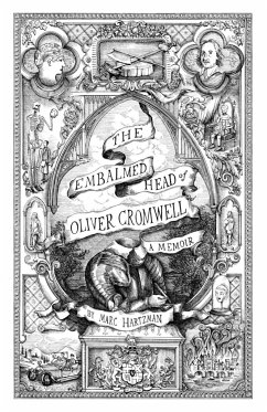 The Embalmed Head of Oliver Cromwell - Hartzman, Marc