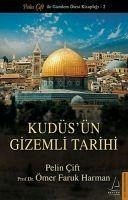 Kudüsün Gizemli Tarihi - Cift, Pelin; Faruk Harman, Ömer