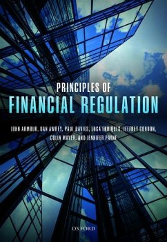 Principles of Financial Regulation - Armour, John (Hogan Lovells Professor of Law and Finance, Hogan Love; Awrey, Dan (Associate Professor of Law and Finance and Academic Dire; Davies, Paul (Senior Research Fellow, Senior Research Fellow, Harris