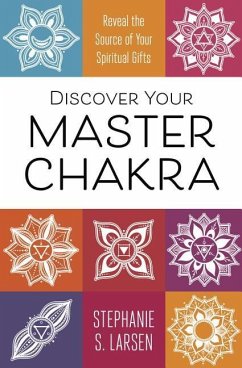 Discover Your Master Chakra - Larsen, Stephanie S
