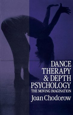 Dance Therapy and Depth Psychology - Chodorow, Joan