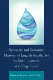 Syntactic and Semantic Mastery of English Auxiliaries by Kurd Learners at College Level (eBook, ePUB)