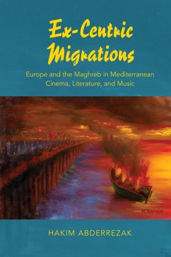 Ex-Centric Migrations (eBook, ePUB) - Abderrezak, Hakim
